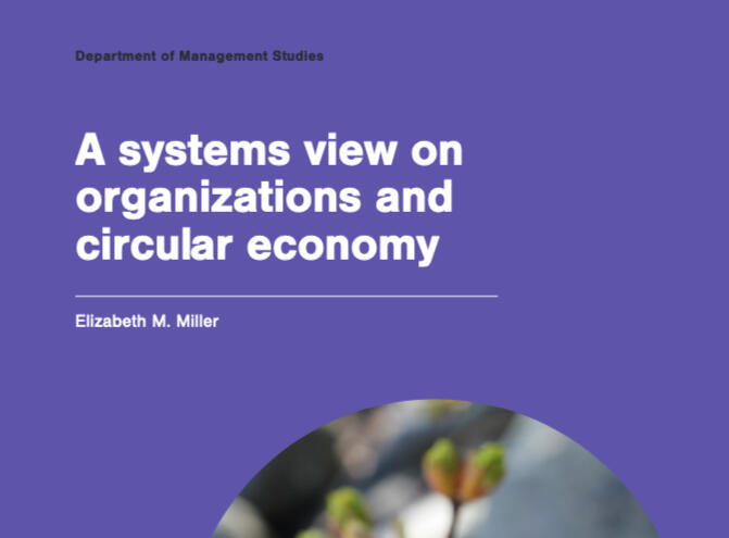 An image of a book cover with white text on a purple background that says "A systems view on organizations and circular economy," Elizabeth M. Miller. Above this is black text that says "Department of Management Studies." There is an abstract image of a pl